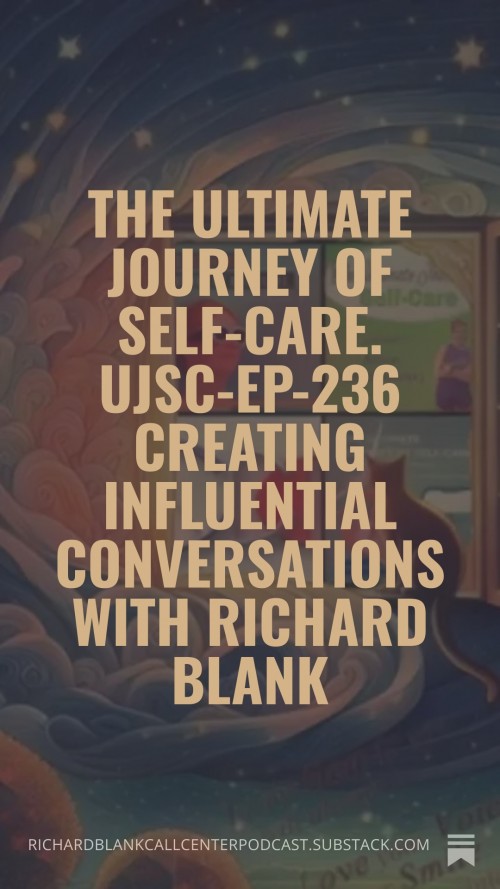 TheultimatejourneyofselfcareUJSC-Ep-236salesguestRichardBlankCostaRicasCallCenter.2.jpg