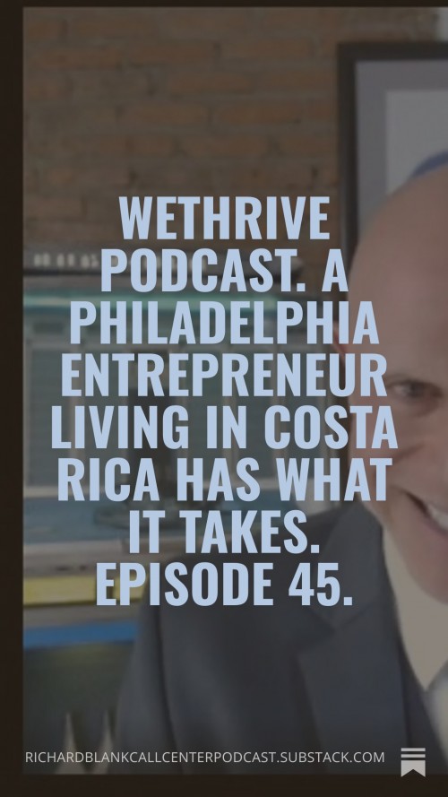 WETHRIVEPODCASTGUESTRICHARDBLANKCOSTARICASCALLCENTER.28.jpg