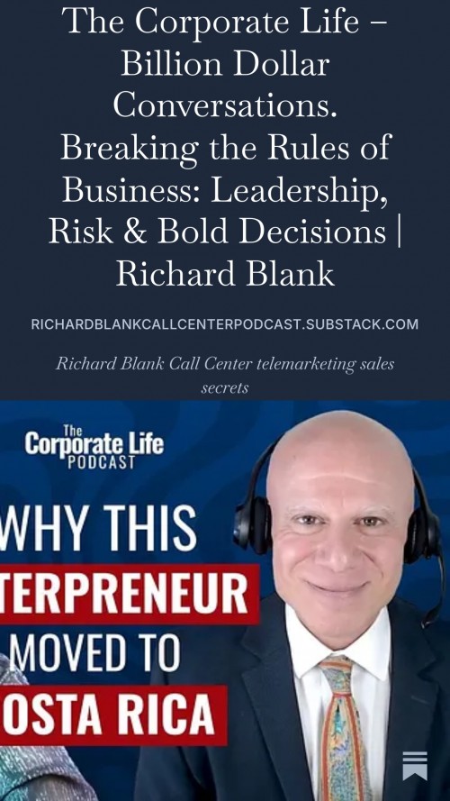 BreakingtheRulesofBusinessLeadershipRiskBoldDecisionsRichardBlank-TheCorporateLifeBillionDollarConversations.jpg